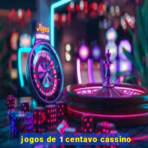 jogos de 1 centavo cassino